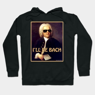 I'll Be Bach Hoodie